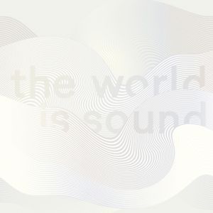 The World Is Sound