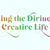 Finding the Divine in a Creative Life